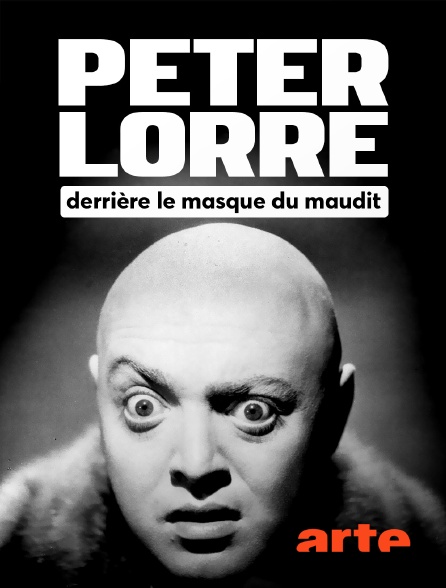 Arte - Peter Lorre : Derrière le masque du maudit