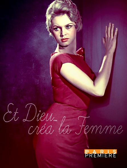 Paris Première - Et dieu créa la femme - 28/09/2024 à 21h00