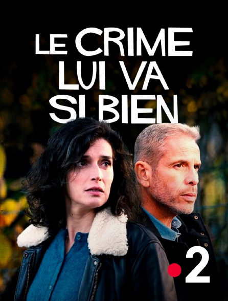 France 2 - Le crime lui va si bien