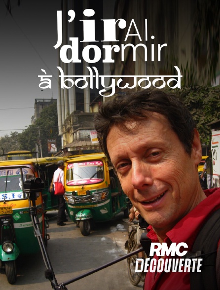 RMC Découverte - J'irai dormir à Bollywood en replay