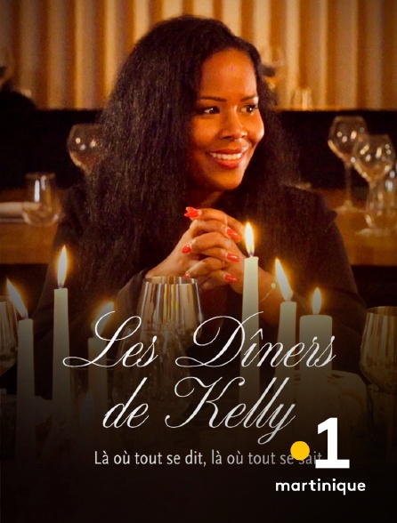 La 1ère Martinique - Les diners de Kelly