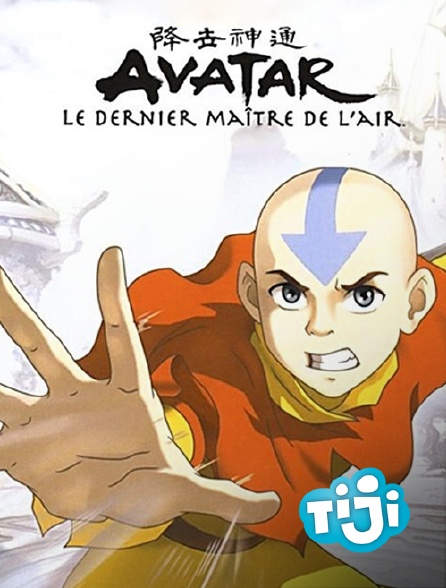 TIJI - Avatar, le dernier maître de l'air