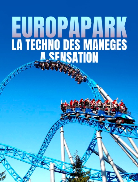 Europapark : la techno des manèges à sensation