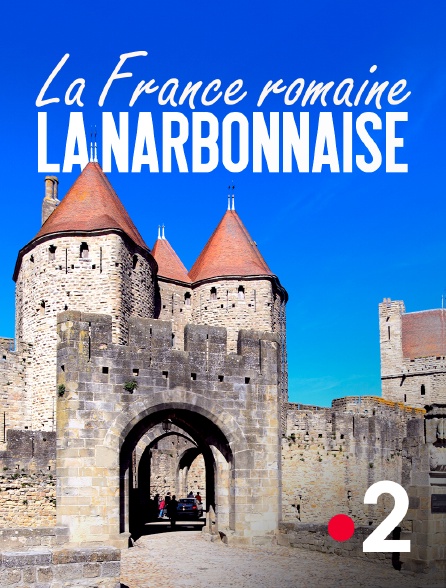 France 2 - La France romaine : la Narbonnaise