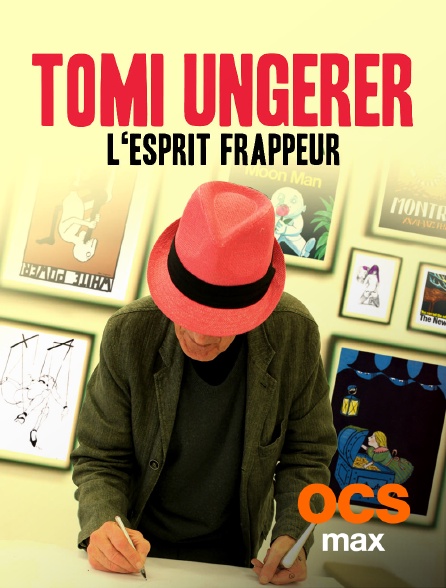 OCS Max - Tomi Ungerer : l'esprit frappeur