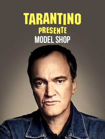 Tarantino présente : Model Shop