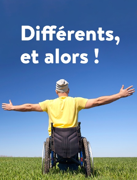 Différents, et alors !