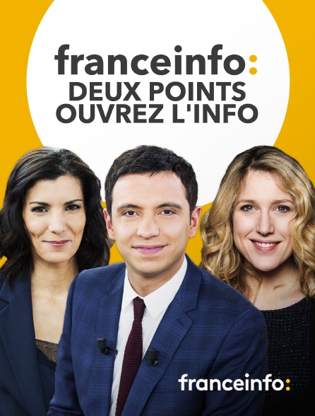 franceinfo: - franceinfo: deux points ouvrez l'info