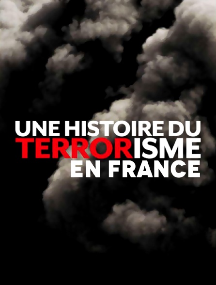 Une histoire du terrorisme en France