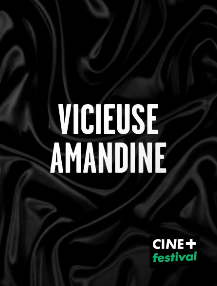 CINE+ Festival - Vicieuse Amandine