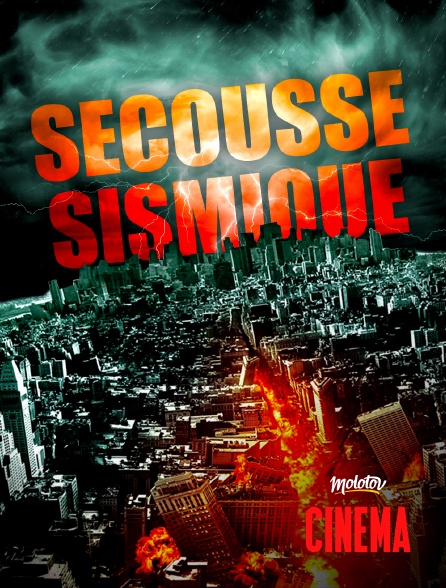 Molotov Channels Cinéma - Secousse sismique