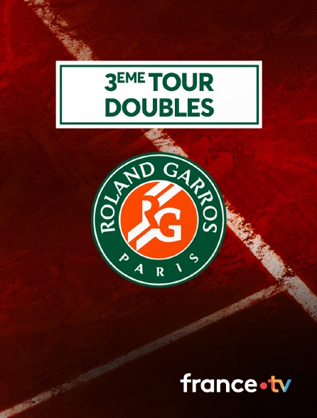 France.tv - Tennis - Roland-Garros 2024 - 3ème tour doubles