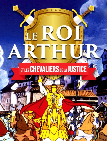 Le roi Arthur et les chevaliers de la justice