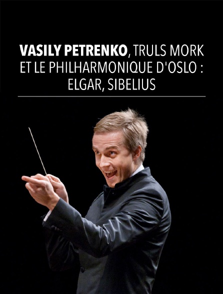 Vasily Petrenko, Truls Mork et le Philharmonique d'Oslo : Elgar, Sibelius