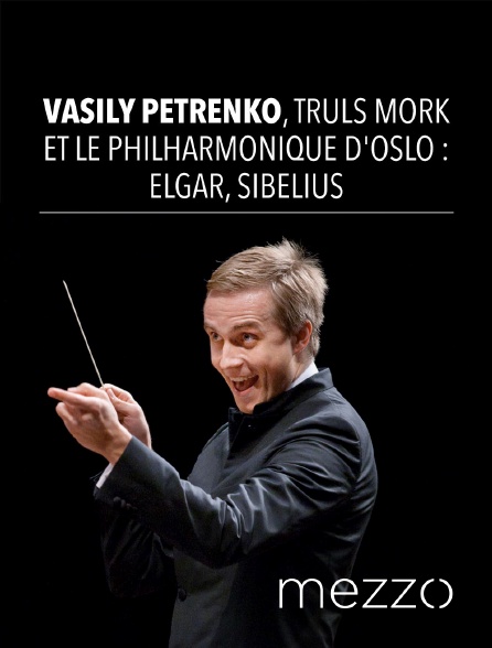 Mezzo - Vasily Petrenko, Truls Mork et le Philharmonique d'Oslo : Elgar, Sibelius