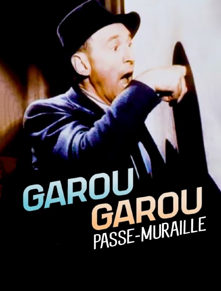 Garou-Garou, le passe-muraille