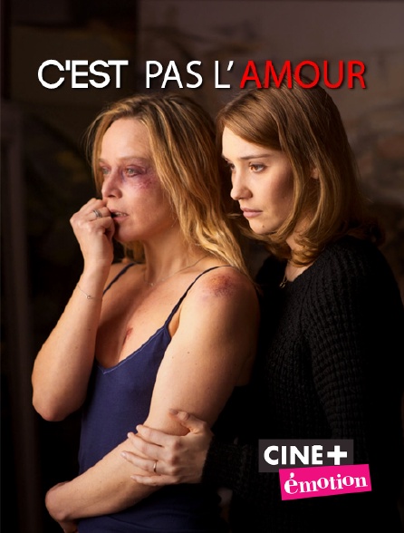 Ciné+ Emotion - C'est pas de l'amour