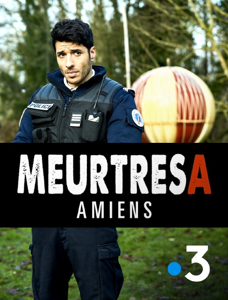 France 3 - Meurtres à Amiens