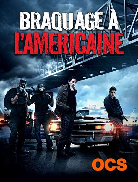 OCS - Braquage à l'américaine
