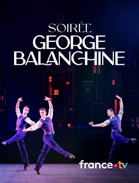 france.tv - Soirée George Balanchine par le ballet de l'Opéra national de Paris