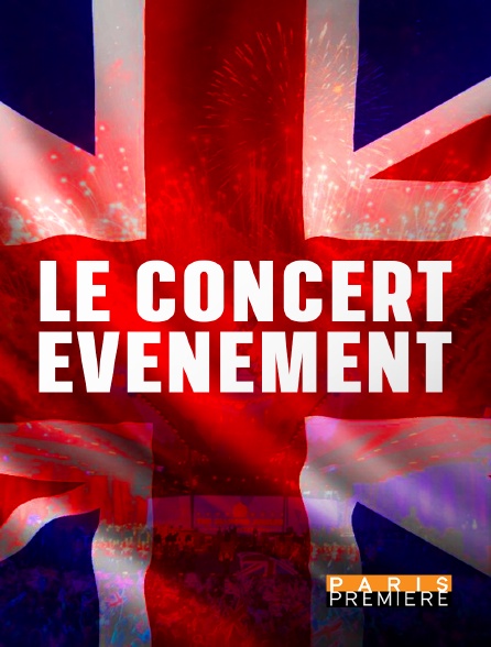 Paris Première - Jubilé de la reine : le concert événement