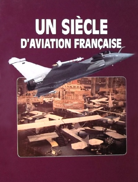 Un siècle d'aviation française