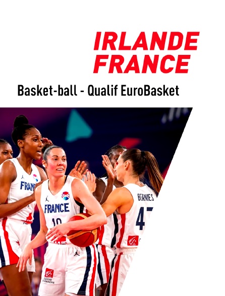 Basket-ball - Qualifications à l'EuroBasket féminin : Irlande / France