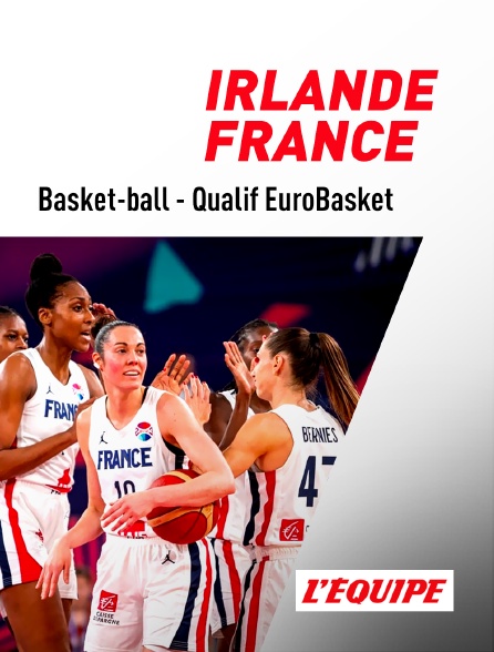 L'Equipe - Basket-ball - Qualifications à l'EuroBasket féminin : Irlande / France