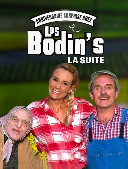 Anniversaire surprise chez les Bodin's : la suite