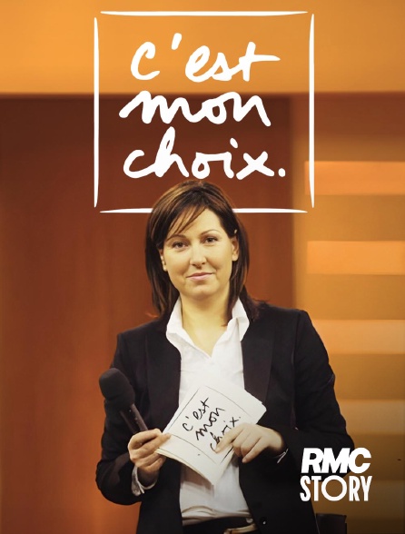 RMC Story - C'est mon choix