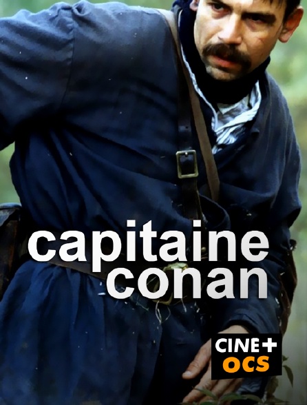 CINÉ Cinéma - Capitaine Conan