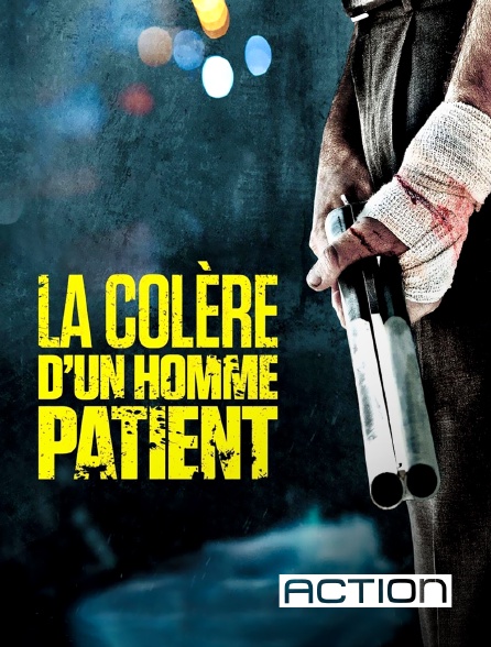 ACTION - La colère d'un homme patient