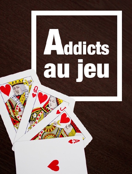 Addicts au jeu