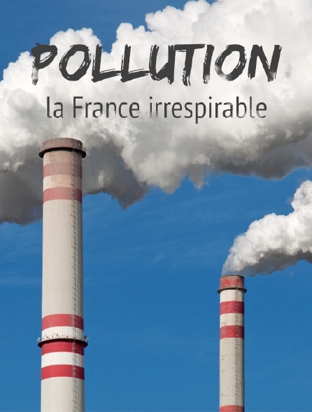 Pollution, la France irrespirable