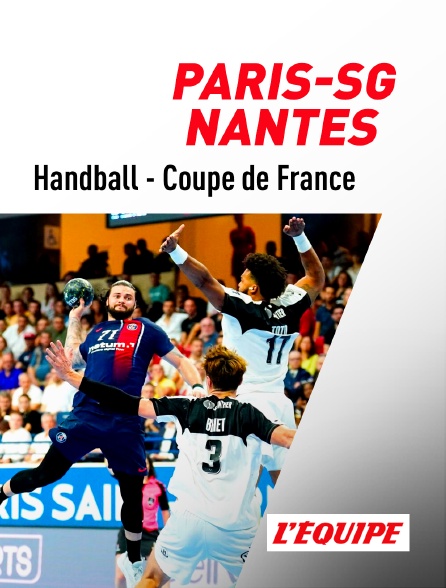 L'Equipe - Handball - Coupe de France masculine : Paris-SG / Nantes