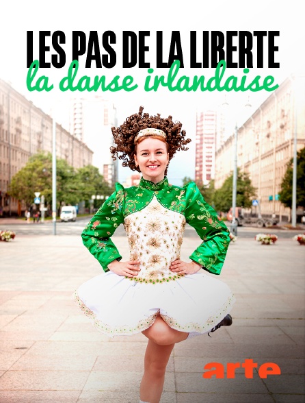Arte - Les pas de la liberté : La danse irlandaise