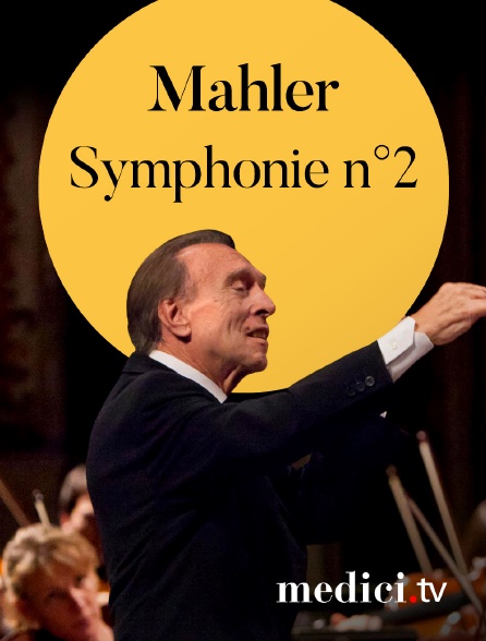 Medici - Mahler, Symphonie n°2 - Claudio Abbado, Lucerne Festival