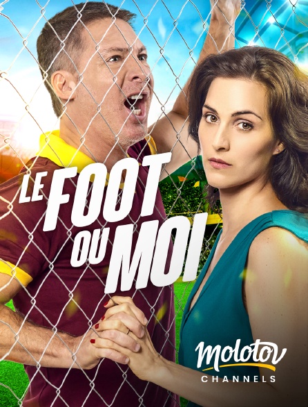 Molotov channels - Le foot ou moi