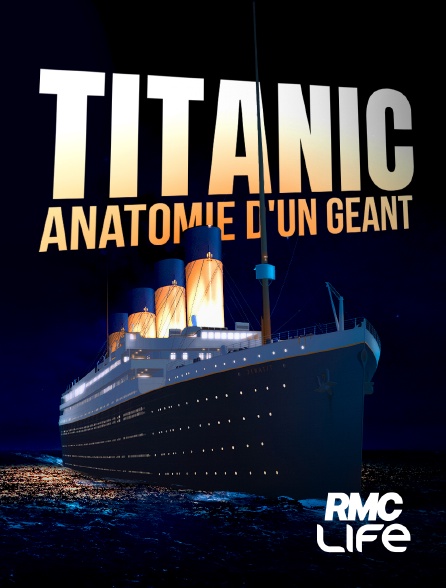 RMC Life - Titanic : anatomie d'un géant