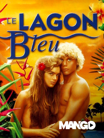 Le Lagon Bleu Film Complet En Français Le lagon bleu en Streaming sur Mango - Molotov.tv