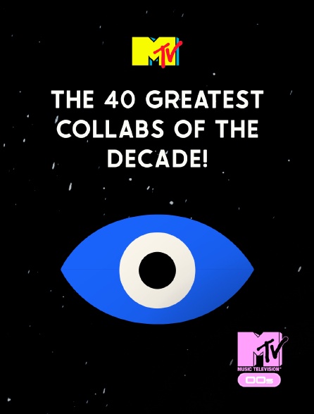 MTV 2000' - The 40 Greatest Collabs Of The Decade!