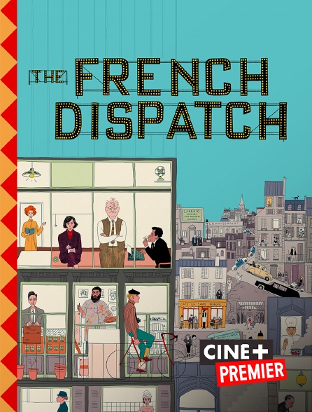 Ciné+ Premier - The French Dispatch