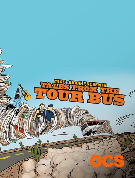 OCS - Mike Judge Presents : Tales From the Tour Bus