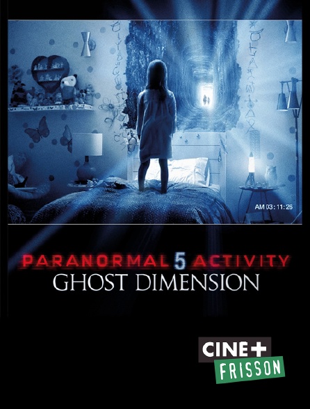 Ciné+ Frisson - Paranormal Activity 5 : Ghost Dimension