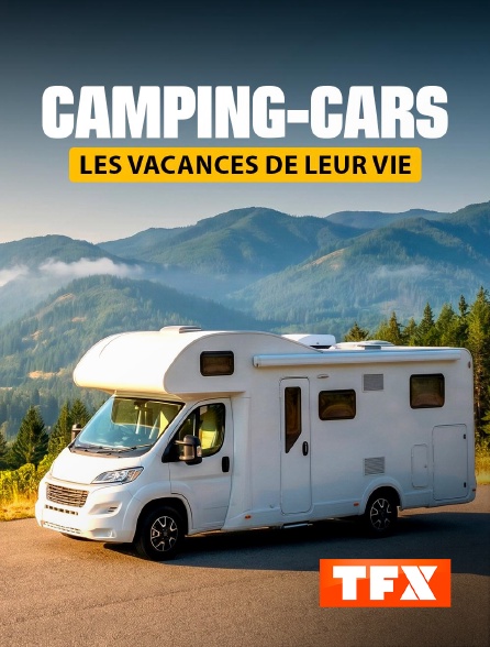 TFX - Camping-cars : Les vacances de leur vie