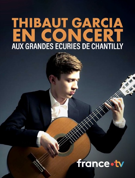 Culturebox - Thibaut Garcia en concert aux Grandes Écuries de Chantilly