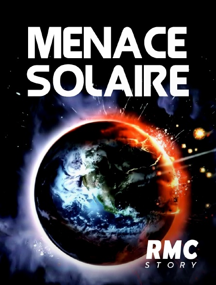RMC Story - Menace solaire