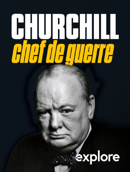 EXPLORE - Churchill chef de guerre en replay