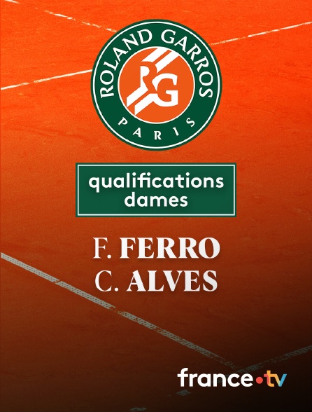 France.tv - Tennis - 2e tour des qualifications Roland-Garros : F. Ferro (FRA) / C. Alves (BRA)