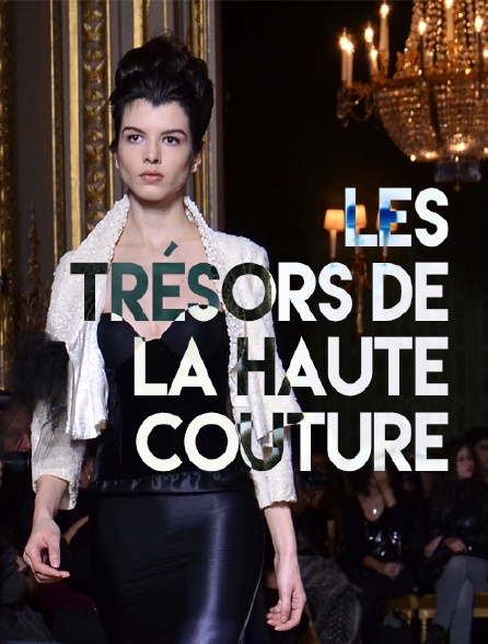 Les trésors de la haute couture